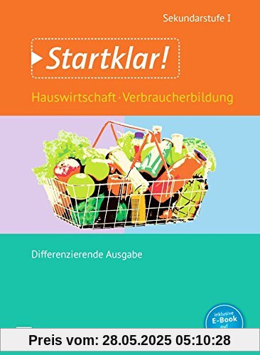 Startklar! (Oldenbourg) - Hauswirtschaft - Differenzierende Ausgabe: Gesamtband - Hauswirtschaft und Verbraucherbildung: Schülerbuch