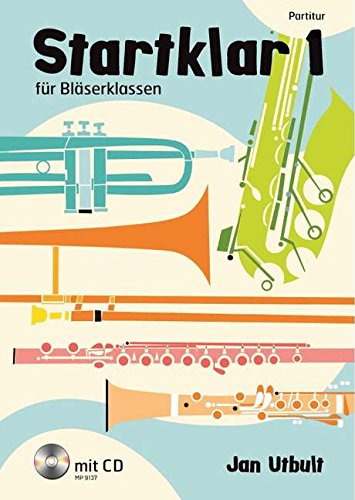 Startklar 1 für Bläserklassen, Orchester und Ensemble: Partitur. Band 1. Partitur.