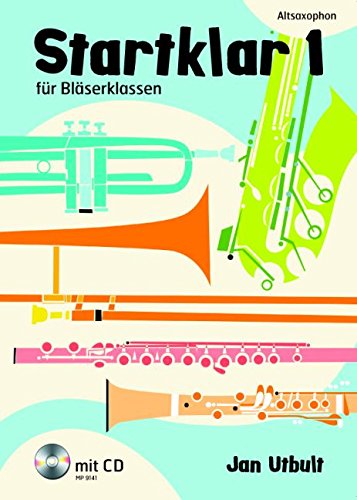 Startklar für Bläserklassen, Altsaxophon, m. Audio-CD.Bd.1: für Bläserklassen, Orchester und Ensemble. Band 1. Alt-Saxophon. Startklar für Bläserklassen, Altsaxophon, m. Audio-CD.Bd.1: für Bläserklassen, Orchester und Ensemble. Band 1. Alt-Saxophon.