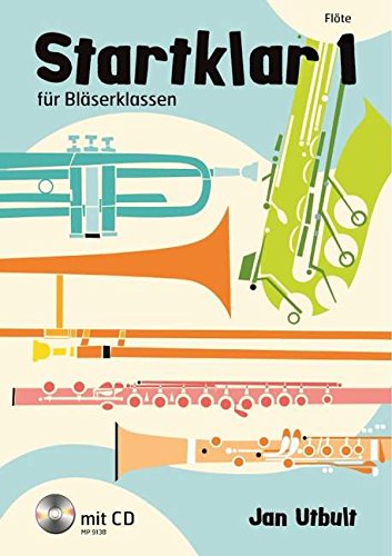 Startklar 1 für Bläserklassen: Flöte. Band 1. Flöte. Ausgabe mit CD.: für Bläserklassen, Orchester und Ensemble. Band 1. Flöte. von Musikverlag Zimmermann