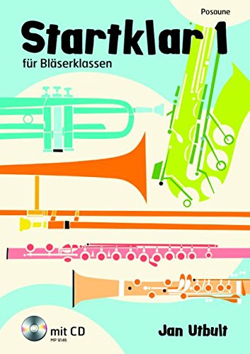 Startklar 1 für Bläserklassen: Posaune. Posaune. Ausgabe mit CD.: für Bläserklassen, Orchester und Ensemble. Posaune. von Zimmermann