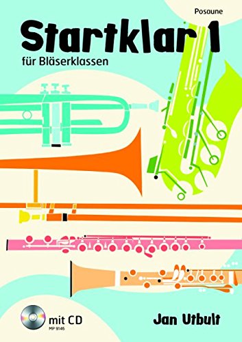 Startklar 1 für Bläserklassen: Posaune. Posaune. Ausgabe mit CD.: für Bläserklassen, Orchester und Ensemble. Posaune. Startklar 1 für Bläserklassen: Posaune. Posaune. Ausgabe mit CD.: für Bläserklassen, Orchester und Ensemble. Posaune.