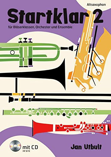 Startklar 2 für Bläserklassen, Orchester und Ensemble: Alt-Saxophon. Band 2. Alt-Saxophon. Ausgabe mit CD: für Bläserklassen, Orchester und Ensemble. Band 2. Alt-Saxophon. von Zimmermann