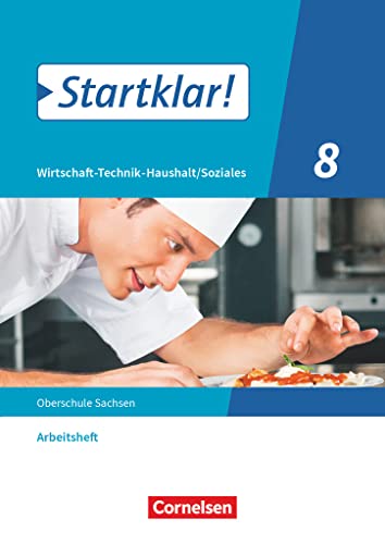 Startklar! - Wirtschaft-Technik-Haushalt/Soziales - Sachsen - 8. Schuljahr: Arbeitsheft