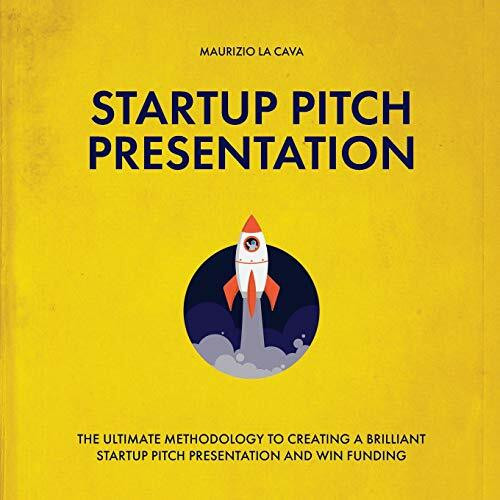 Startup Pitch Presentation: The ultimate guide to creating a brilliant startup pitch presentat...