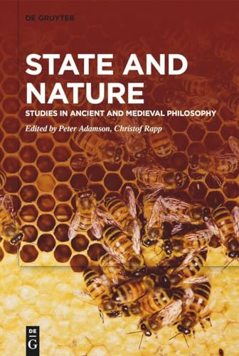 State and Nature: Studies in Ancient and Medieval Philosophy von De Gruyter