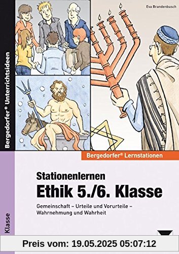 Stationenlernen Ethik 5./6. Klasse: Gemeinschaft - Urteile und Vorurteile - Wahrnehmung und Wahrheit (Bergedorfer® Lernstationen)