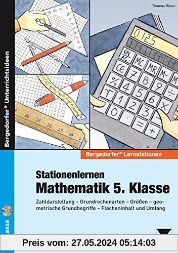 Stationenlernen Mathematik 5. Klasse: Zahldarstellung - Grundrechenarten - Größen - geo metrische Grundbegriffe - Flächeninhalt und Umfang