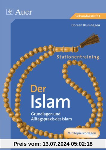 Stationentraining Der Islam: Grundlagen und Alltagspraxis des Islam (7. bis 10. Klasse)