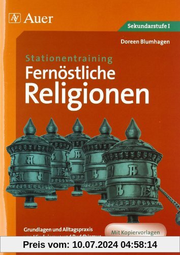 Stationentraining Fernöstliche Religionen: Grundlagen und Alltagspraxis von Hinduismus und Buddhismus (5. bis 10. Klasse)