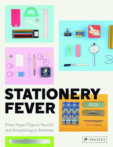 Stationery Fever: From Paper Clips to Pencils and Everything in Between von Prestel