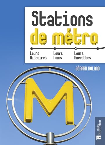 Paris. Stations de métro (0): Leurs histoires, leurs noms, leurs anecdotes von BONNETON