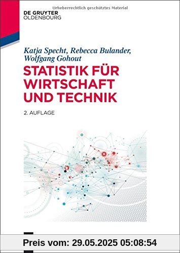 Statistik für Wirtschaft und Technik (De Gruyter Studium)