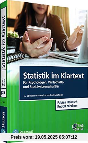 Statistik im Klartext: Für Psychologen, Wirtschafts- und Sozialwissenschaftler (Pearson Studium - Psychologie)