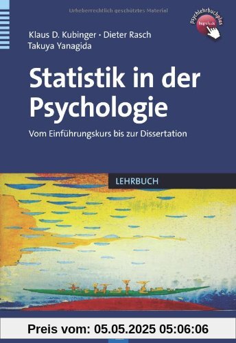 Statistik in der Psychologie: Vom Einführungskurs bis zur Dissertation