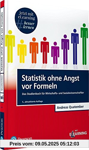 Statistik ohne Angst vor Formeln inkl. MyLab: Das Studienbuch für Wirtschafts- und Sozialwissenschaftler (Pearson Studium - Economic BWL)