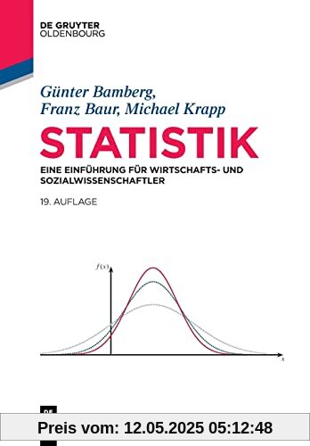 Statistik: Eine Einführung für Wirtschafts- und Sozialwissenschaftler (De Gruyter Studium)