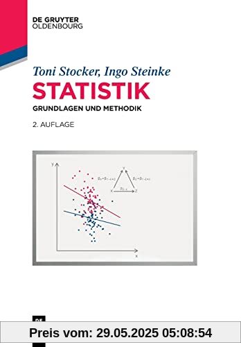 Statistik: Grundlagen und Methodik (De Gruyter Studium)