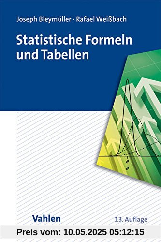 Statistische Formeln und Tabellen: Kompakt für Wirtschaftswissenschaftler