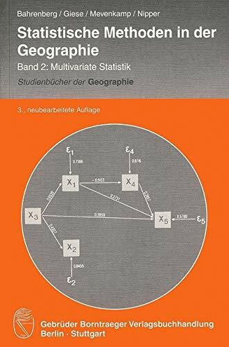 Statistische Methoden in der Geographie Band 2: Multivariate Statistik (Studienb�cher der Geog... Statistische Methoden in der Geographie Band 2: Multivariate Statistik (Studienb�cher der Geog...