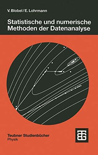 Statistische und Numerische Methoden der Datenanalyse (Teubner Studienbücher Physik) (German E...