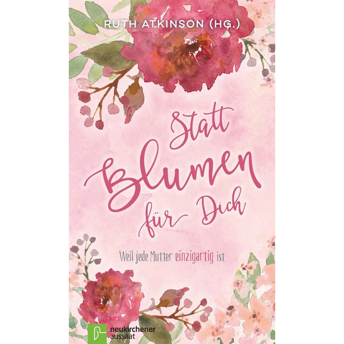 Statt Blumen für dich von Neukirchener Verlag