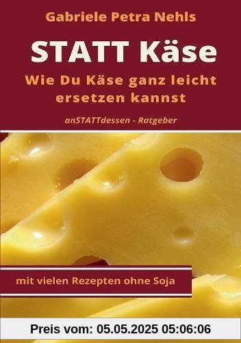 Statt Käse: Wie Du Käse ganz leicht ersetzen kannst