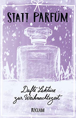 Statt Parfüm: Dufte Lektüre zur Weihnachtszeit (Reclams Universal-Bibliothek) von Reclam Philipp Jun.
