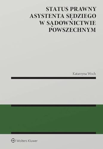 Status prawny asystenta sędziego w sądownictwie powszechnym Status prawny asystenta sędziego w sądownictwie powszechnym von Wolters Kluwer