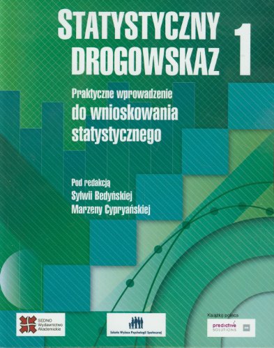 Statystyczny drogowskaz 1: Praktyczne wprowadzenie do wnioskowania statystycznego von Sedno