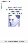 Stauffenberg und der 20. Juli 1944