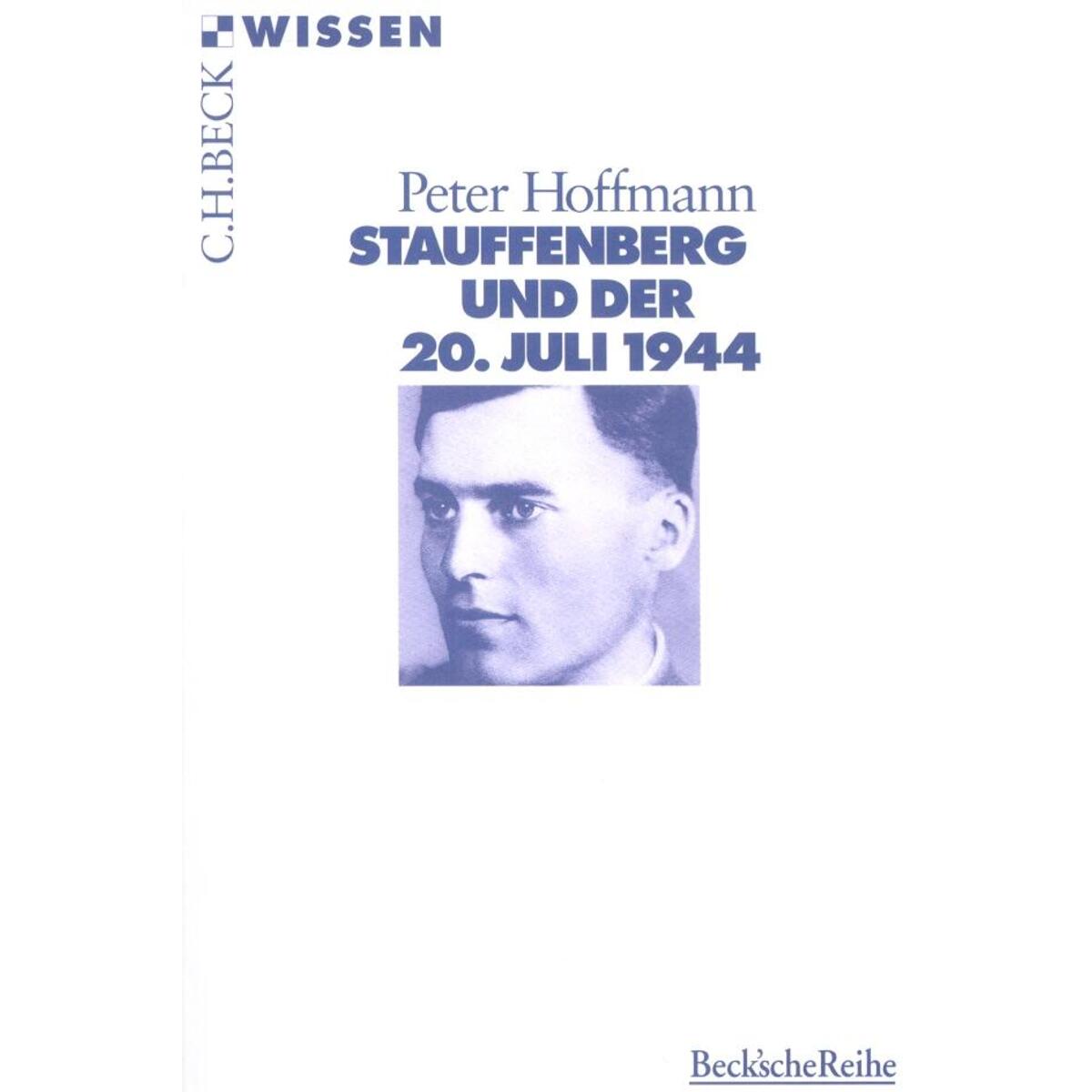 Stauffenberg und der 20. Juli 1944 von C.H. Beck