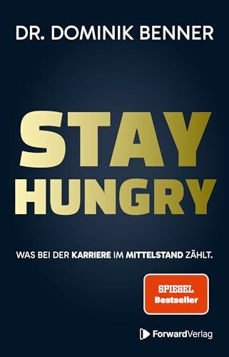 Stay Hungry: Was bei der Karriere im Mittelstand zählt. Stay Hungry: Was bei der Karriere im Mittelstand zählt.