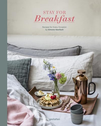 Stay for Breakfast!: Recipes for Every Occasion von Gestalten, Die, Verlag