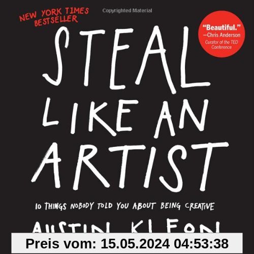 Steal Like an Artist: 10 Things Nobody Told Me About the Creative Life