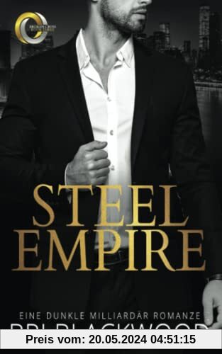 Steel Empire: Eine dunkle Milliardär Romanze (Die Serie „Broken Cross“, Band 3)