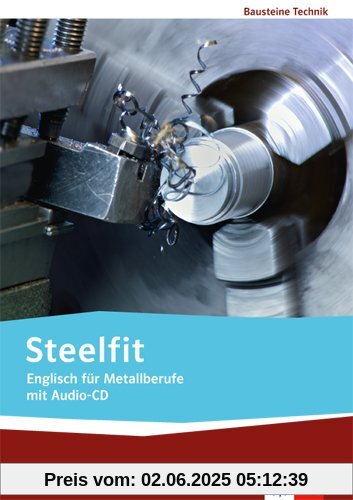 Steelfit: Englisch für Metallberufe. Lehr-/Arbeitsbuch mit Audio-CD