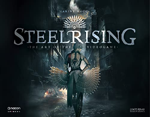 Steelrising. The Art of the videogame: The Art of the videogame von PIX N LOVE