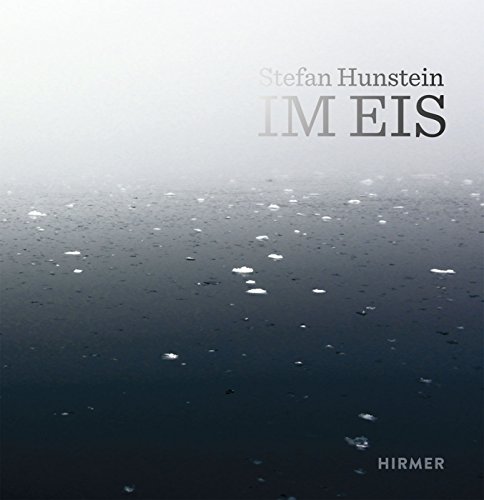 Stefan Hunstein: Im Eis von Hirmer Verlag GmbH