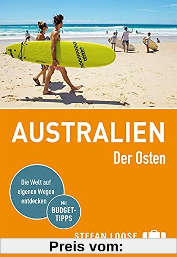 Stefan Loose Reiseführer Australien, Der Osten: mit Reiseatlas (Stefan Loose Travel Handbücher)