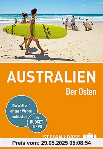 Stefan Loose Reiseführer Australien, Der Osten: mit Reiseatlas (Stefan Loose Travel Handbücher)