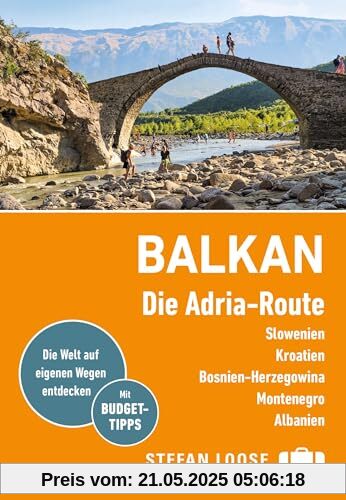 Stefan Loose Reiseführer Balkan, Die Adria-Route. Slowenien, Kroatien, Bosnien und Herzegowina, Montenegro, Albanien: mit Reiseatlas Stefan Loose Reiseführer Balkan, Die Adria-Route. Slowenien, Kroatien, Bosnien und Herzegowina, Montenegro, Albanien: mit Reiseatlas