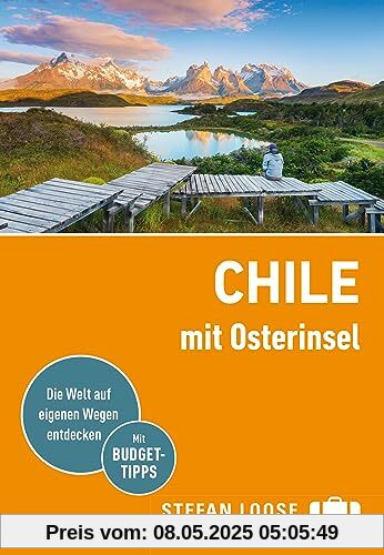 Stefan Loose Reiseführer Chile mit Osterinsel: mit Reiseatlas