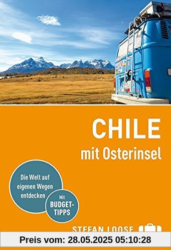 Stefan Loose Reiseführer Chile mit Osterinsel: mit Reiseatlas Stefan Loose Reiseführer Chile mit Osterinsel: mit Reiseatlas