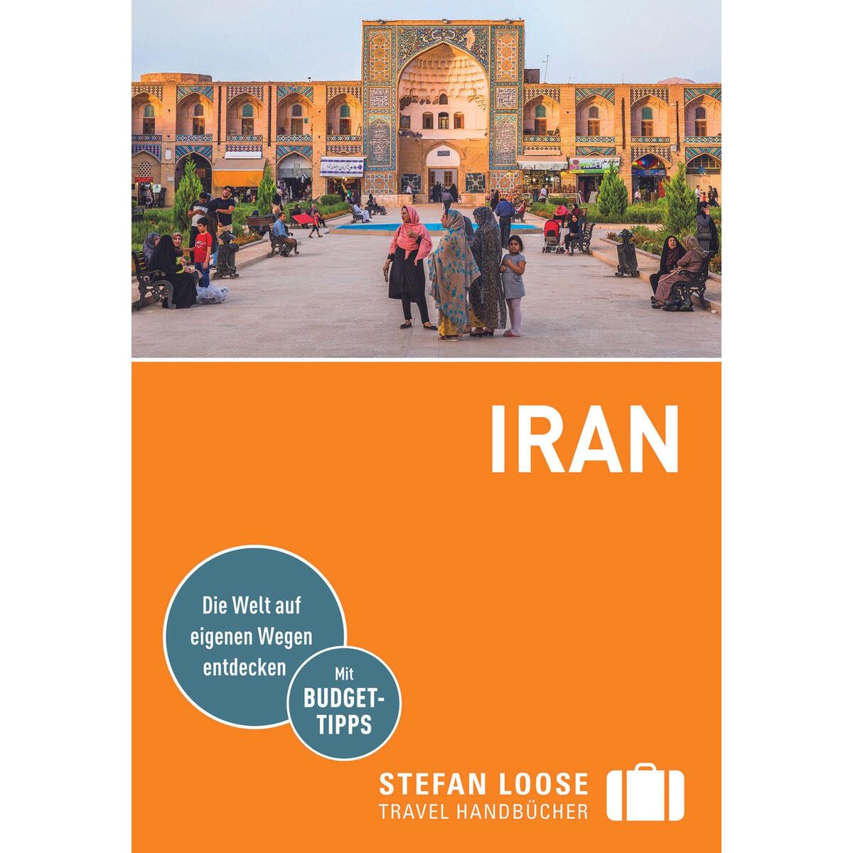 Stefan Loose Reiseführer Iran Stefan Loose Reiseführer Iran von Dumont Reise Vlg GmbH + C