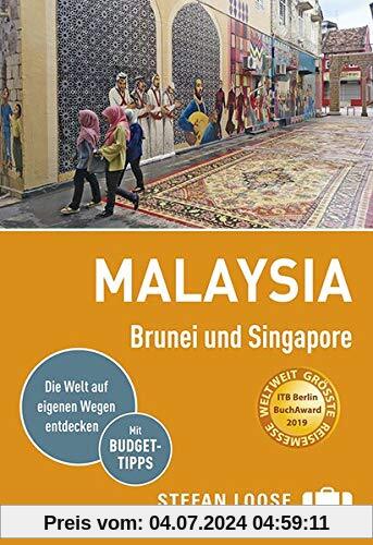 Stefan Loose Reiseführer Malaysia, Brunei und Singapore: mit Reiseatlas