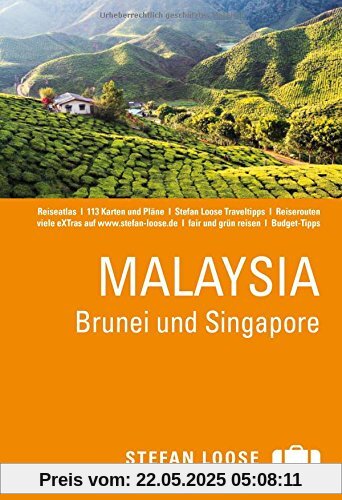 Stefan Loose Reiseführer Malaysia, Brunei und Singapore: mit Reiseatlas Stefan Loose Reiseführer Malaysia, Brunei und Singapore: mit Reiseatlas