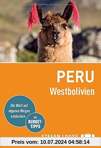 Stefan Loose Reiseführer Peru, Westbolivien: mit Reiseatlas (Stefan Loose Travel Handbücher)