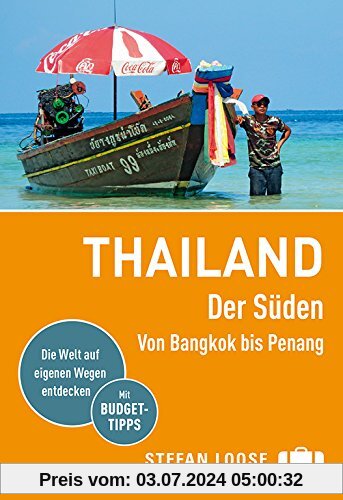 Stefan Loose Reiseführer Thailand Der Süden, Von Bangkok nach Penang: mit Reiseatlas