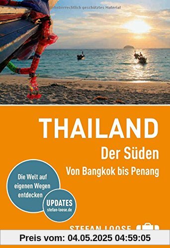 Stefan Loose Reiseführer Thailand Der Süden, Von Bangkok nach Penang: mit Reiseatlas